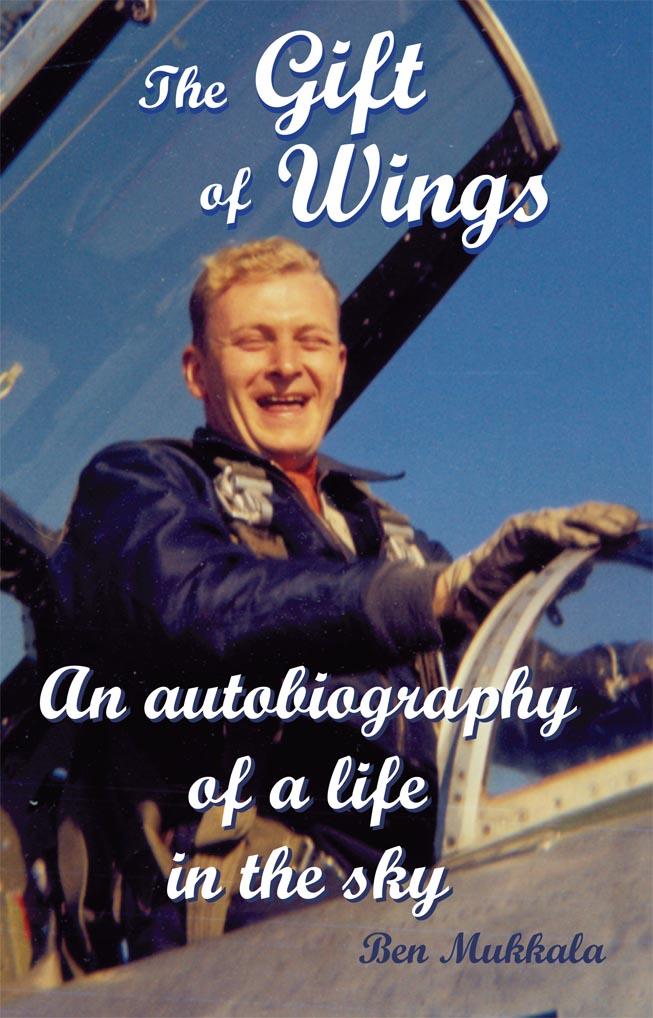 Ben Mukkala, Author: The Gift of Wings: An Autobiography of a Life in the Sky - Be Inspired UP