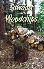 Ben Mukkala, Author: Sawdust and Woodchips - Be Inspired UP