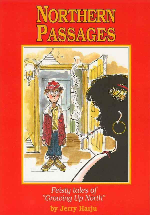 Jerry Harju, Author: Northern Passages: Feisty Tales of 'Growing Up North - Be Inspired UP