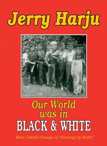 Jerry Harju, Author: Our World was in Black & White - Be Inspired UP